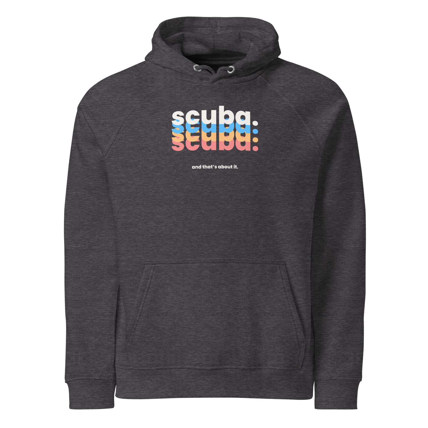 Scuba, And That's About It - Unisex Scuba Diving hoodie