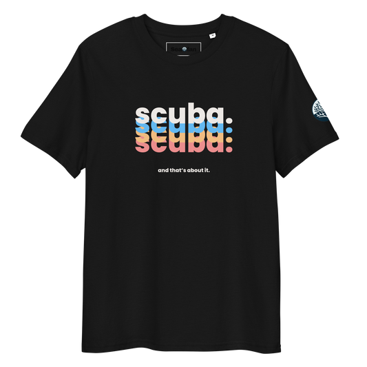 Scuba, And That's About It - Unisex Scuba Diving T-Shirt